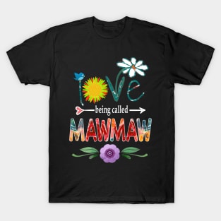 mawmaw i love being called mawmaw T-Shirt